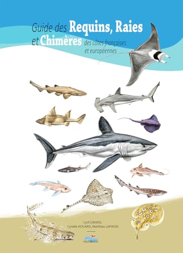 Guide des requins, raies et chimeres des cotes francaises et europeennes