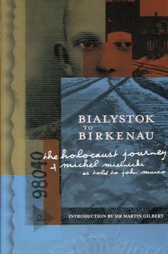 Bialystok to Birkenau: The Holocaust Journey of Michel Mielnicki