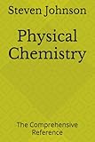 Physical Chemistry: The Comprehensive Reference