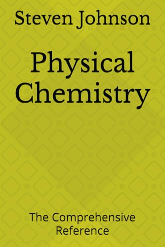 Physical Chemistry: The Comprehensive Reference