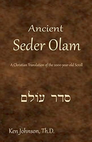 Ancient Seder Olam: A Christian Translation of the 2000-year-old Scroll