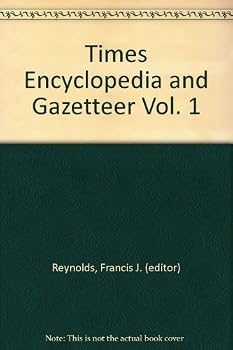 Times Encyclopedia and Gazetteer Vol. 1