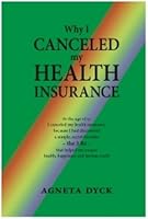 Why I Canceled My Health Insurance 0981269818 Book Cover