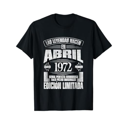 Las Leyendas nacen en Abril de 1972 - 51 Años Cumpleaños Camiseta