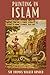 Painting in Islam: A Study of the Place of Pictorial Art in Muslim Culture