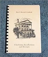 Rose P. Ravenel's Cookbook Charleston Recollections and Receipts B000JOIZHC Book Cover