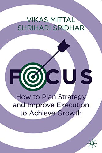 Focus: How to Plan Strategy and Improve Execution to Achieve Growth (English Edition)