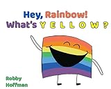 Hey, Rainbow! What's Yellow?