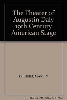 The Theater of Augustin Daly