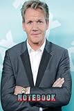  Notebook : Gordon Ramsay Notebook for School, College, Boys, Girls, Teenagers, Thankgiving Notebook For Writing and Taking Notes #73