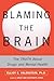 Blaming the Brain: The Truth About Drugs and Mental Health