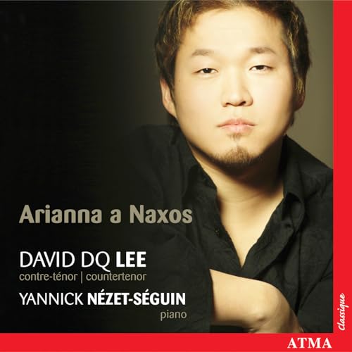 David DQ Lee - Arianna a Naxos (Baroque Aria) [Audio CD] Yannick Nézet-Seguin; David DQ Lee; Yannick Nézet-Séguin; Joseph Haydn; Ludwig van Beethoven; Antonio Caldara; George Frideric Handel; Nicola Porpora; Wolfgang Amadeus Mozart; Domenico Sarro and Giuseppe Sarti