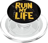 Ruin my Life