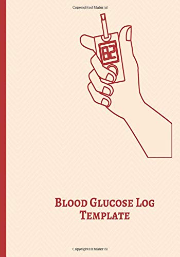 Blood Glucose Log Template: Glucose Monitoring Log Diary Journal template planner for Type 1 & Type 2 Diabetes, Blood Sugar Diary, Daily Readings, Appointment Diary 110 Pages (Diabetics Health Log)