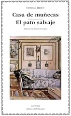 Casa de muñecas; El pato salvaje (Letras Universales)