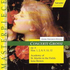 Handel: Concerti Grossi Op. 6, Nos. 1, 2, 8, 9, 10 and 12