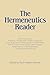 The Hermeneutics Reader: Texts of the German Tradition from the Enlightenment to the Present -  Paperback