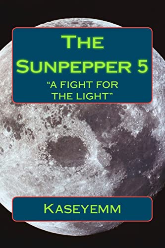 The Sunpepper 5: "Fight for the Light"