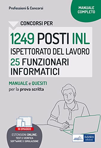 Concorsi per 1249 Posti INL Ispettorato del Lavoro 25 Funzionari Informatici: Manuale e quesiti per la prova scritta