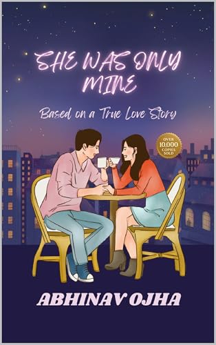 Book cover of She Was Only Mine: A True Love Story Adapted Into Fiction (English Edition)