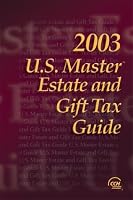 U. S. Master Estate and Gift Tax Guide 2003 0808008897 Book Cover