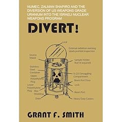 Divert!: NUMEC, Zalman Shapiro and the diversion of US weapons grade uranium into the Israeli nuclear weapons program Audiolibro Por Grant F. Smith arte de portada