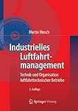 Industrielles Luftfahrtmanagement: Technik und Organisation luftfahrttechnischer Betriebe