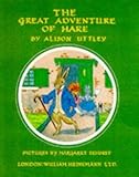  The Great Adventure of Hare (Little Grey Rabbit: the classic editions)