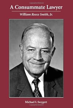 Hardcover A Consummate Lawyer: William Reece Smith, Jr. Book