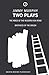 Two Plays