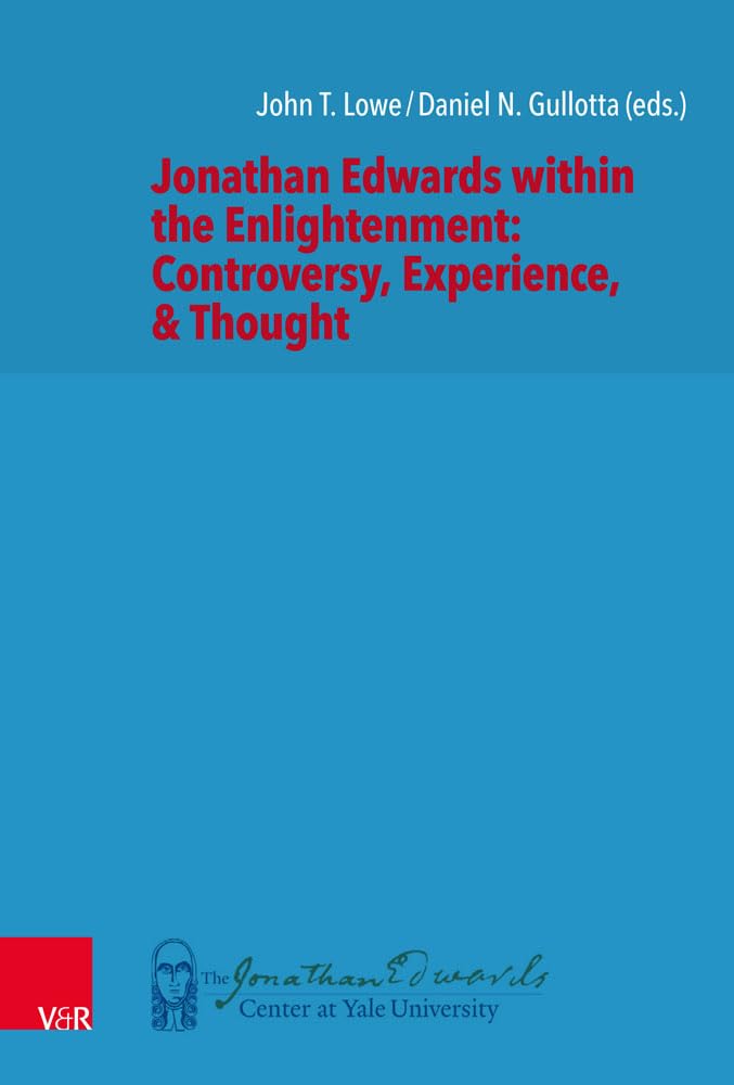 Buy Jonathan Edwards Within the Enlightenment: Controversy, Experience, & Thought: 7 (New Directions in Jonathan Edwards Studies, 7) — BookShops.in