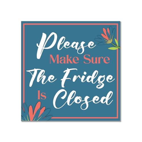Square Plus Please Make Sure The Fridge Is Closed Wall or Door Sign | Home & Office Decor - Medium
