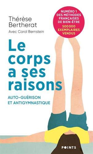 Le Corps a ses raisons - Auto-guérison et Antigymnastique