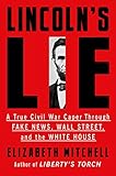Lincoln's Lie: A True Civil War Caper Through Fake News, Wall Street, and the White House
