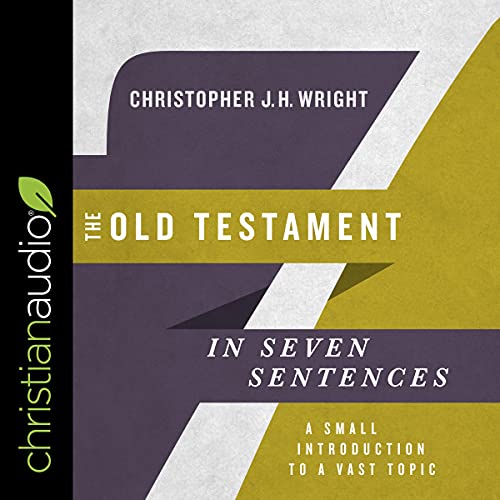 The Old Testament in Seven Sentences by Christopher JH Wright episode artwork
