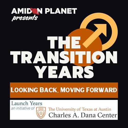 Episode 113: The Transition Years: Looking Back, Moving Forward