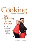 50 Appetizing Vegan Recipes: Plus Bonus:Tips for Healthy Vegan Cooking