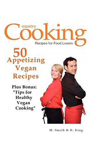 50 Appetizing Vegan Recipes: Plus Bonus:Tips for Healthy Vegan Cooking