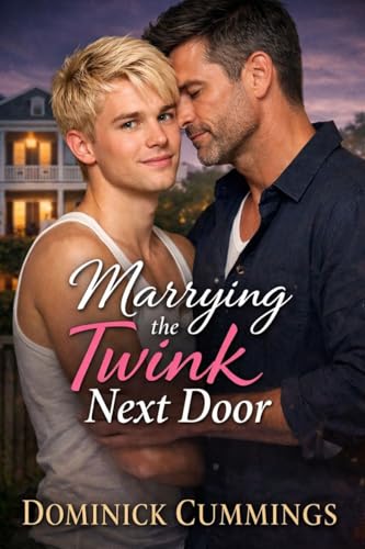Marrying the Twink Next Door (Forbidden Bonds)