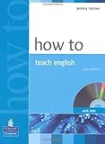 How To Teach English by Harmer, Jeremy [Pearson Education ESL,2007] [Paperback]