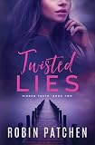 Twisted Lies (Book 2 Hidden Truths) (Volume 2)