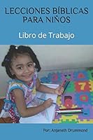 LECCIONES BÍBLICAS PARA NIÑOS: Libro de Trabajo 1982937092 Book Cover