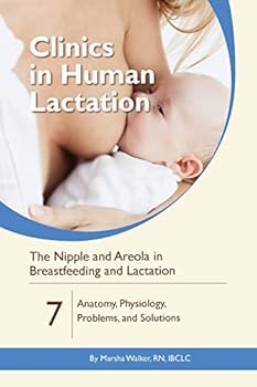 Paperback The Nipple and Areola in Breastfeeding and Lactation: Anatomy, Physiology, Problems, and Solutions Book