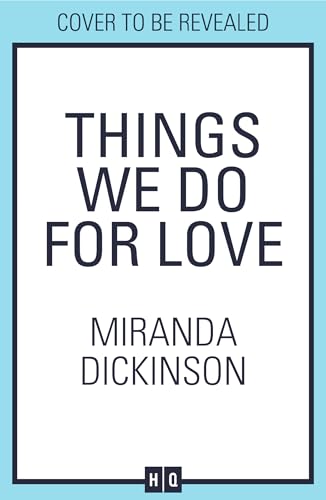 Things We Do for Love: The BRAND-NEW heartwarming love story full of sparkling chemistry from the bestselling author