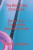 The Blood Sky Chronicles: Book Three: The Demon Days of Summer