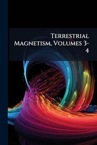 Terrestrial Magnetism, Volumes 3-4