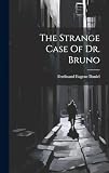 The Strange Case Of Dr. Bruno