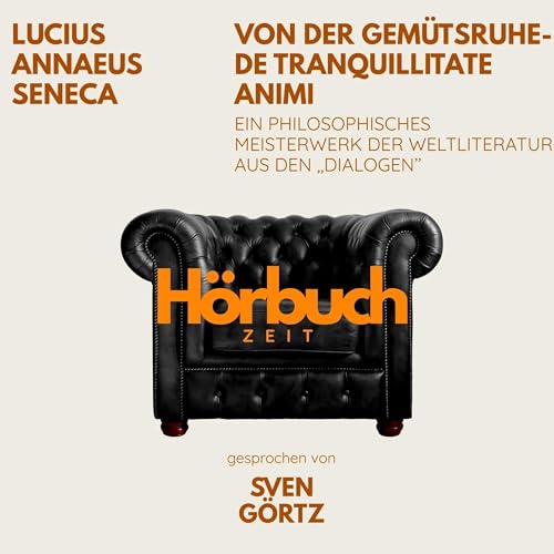 『Von der Gem&uuml;tsruhe &ndash; De tranquillitate animi. Ein philosophisches Meisterwerk aus den "Dialogen".』のカバーア