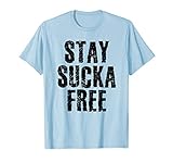 STAY SUCKA FREE Shirt Funny Hip Hop Rap Music Song Gift Idea