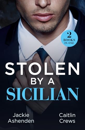 Stolen By A Sicilian: His Heir of Revenge (Captured and Claimed) / Sicilian Devil's Prisoner (Mills & Boon Modern)